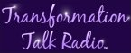 Transformation Talk Radio