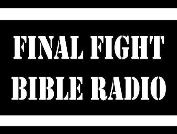 Final Fight Bible Radio