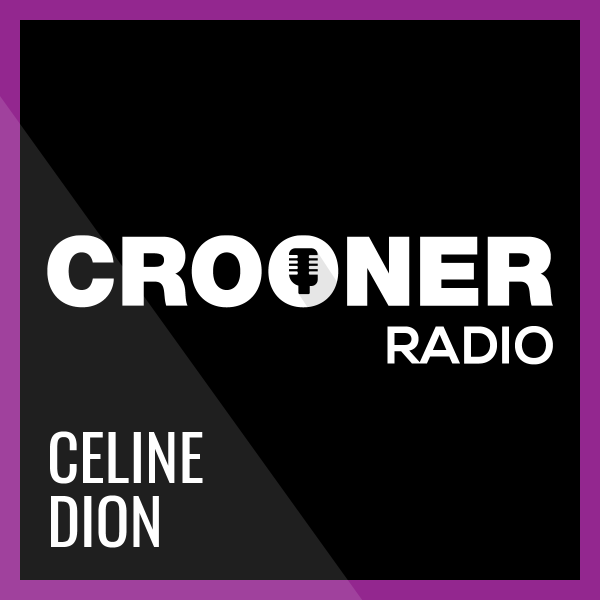 Crooner Radio - Celine Dion