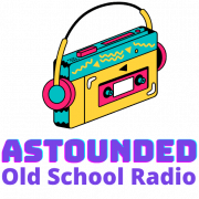 ASTOUNDED Old School Radio