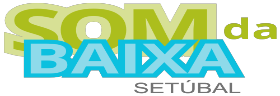 Som da Baixa Setubal
