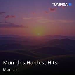 Munich's Hardest Hits
