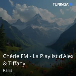 Chérie FM - La Playlist d'Alex & Tiffany