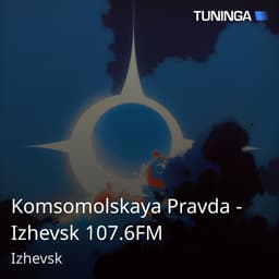 Komsomolskaya Pravda - Izhevsk 107.6FM