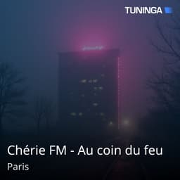 Chérie FM - Au coin du feu