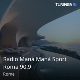 Radio Manà Manà Sport Roma 90.9