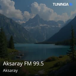 Aksaray FM 99.5