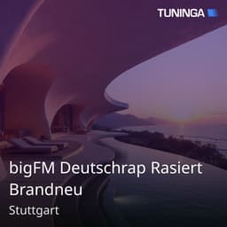 bigFM Deutschrap Rasiert Brandneu