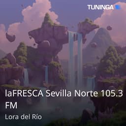 laFRESCA Sevilla Norte 105.3 FM