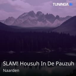 SLAM! Housuh In De Pauzuh