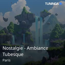 Nostalgie - Ambiance Tubesque