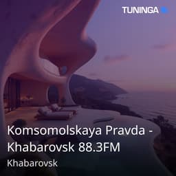 Komsomolskaya Pravda - Khabarovsk 88.3FM