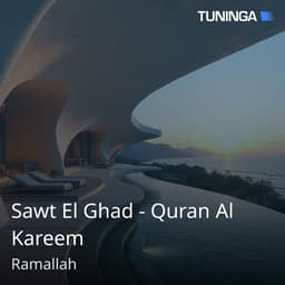 Sawt El Ghad - Quran Al Kareem