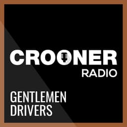 Crooner Radio - Gentlemen Drivers