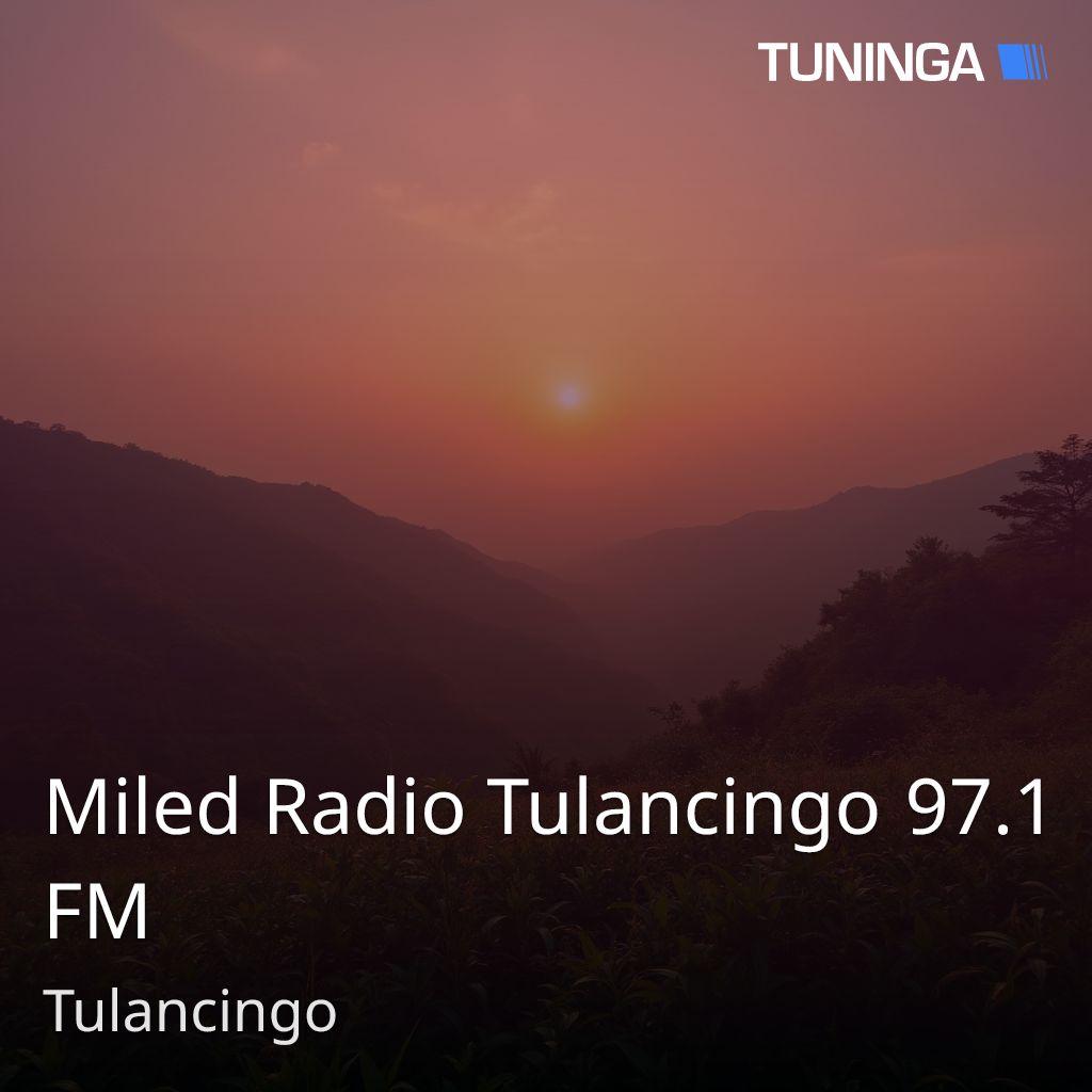 Miled Radio Tulancingo 97.1 FM
