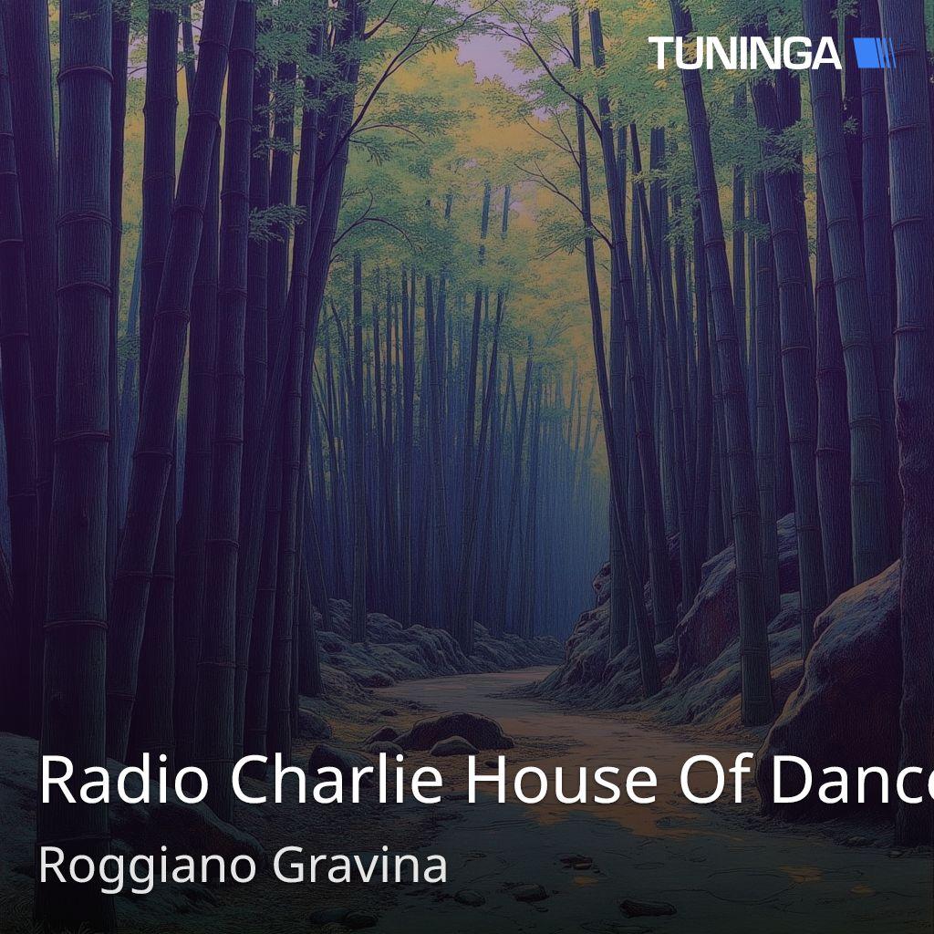 Radio Charlie House Of Dance