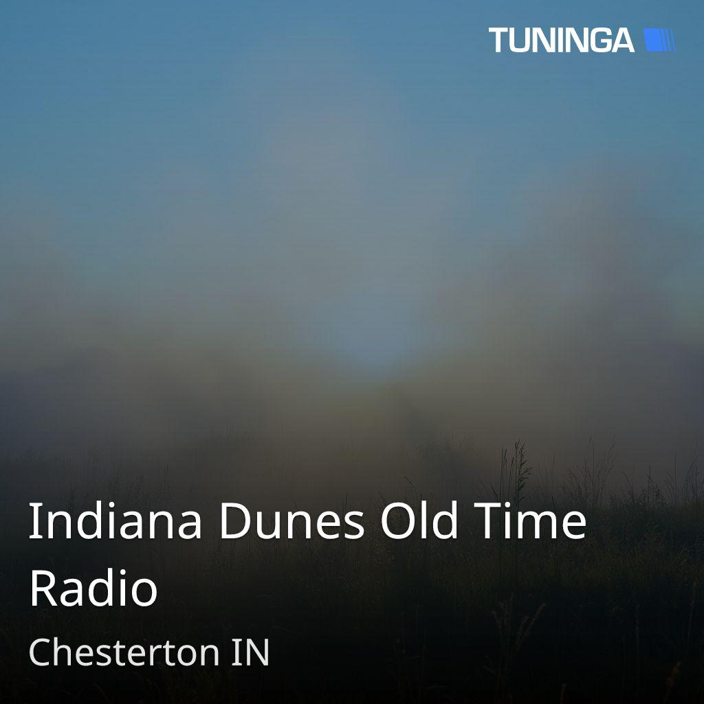 Indiana Dunes Old Time Radio