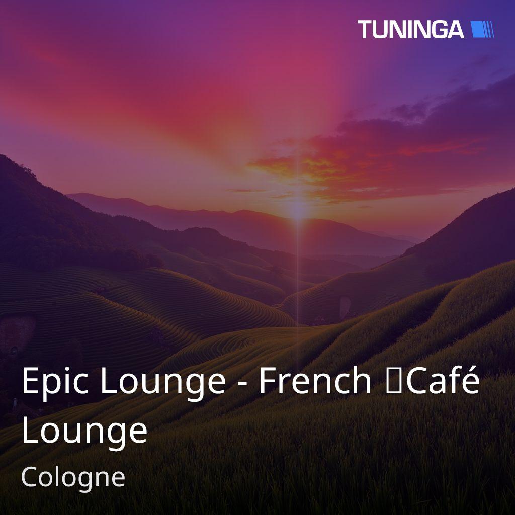 Epic Lounge - French Café Lounge