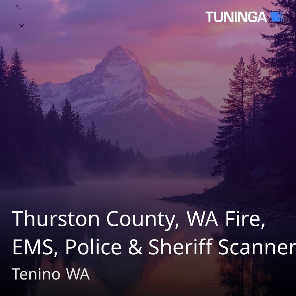 Thurston County, WA Fire, EMS, Police & Sheriff Scanner