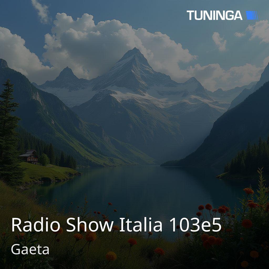 Radio Show Italia 103e5