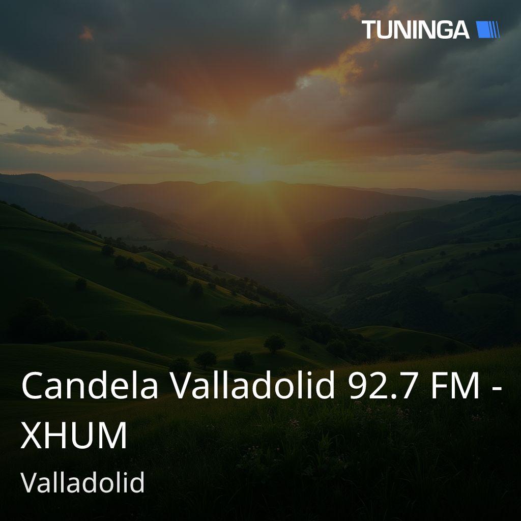 Candela Valladolid 92.7 FM  - XHUM