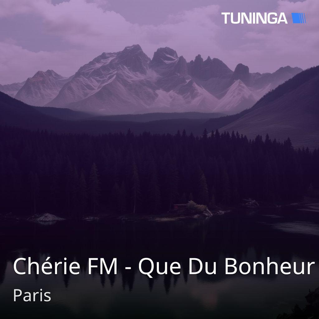 Chérie FM - Que Du Bonheur