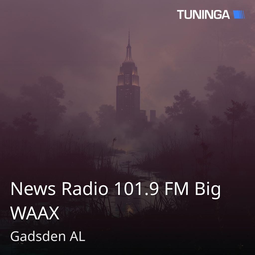 News Radio 101.9 FM Big WAAX