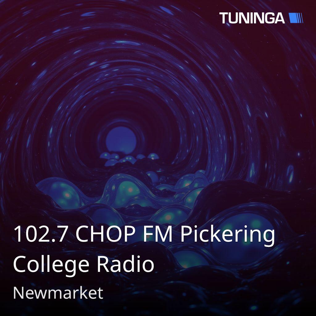 102.7 CHOP FM Pickering College Radio
