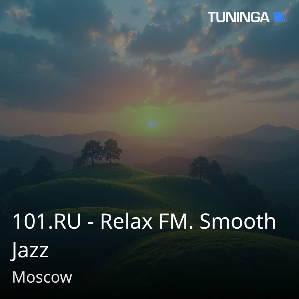 101.RU - Relax FM. Smooth Jazz