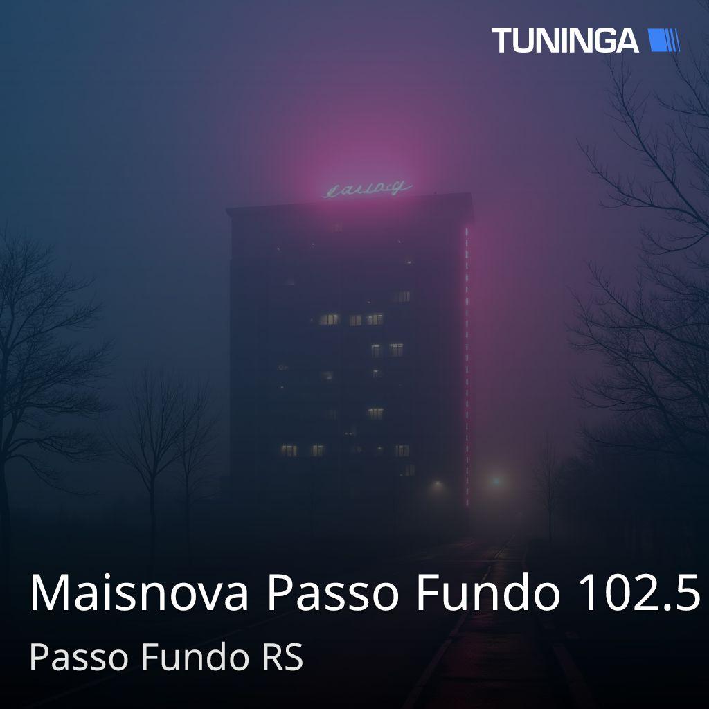 Maisnova Passo Fundo 102.5