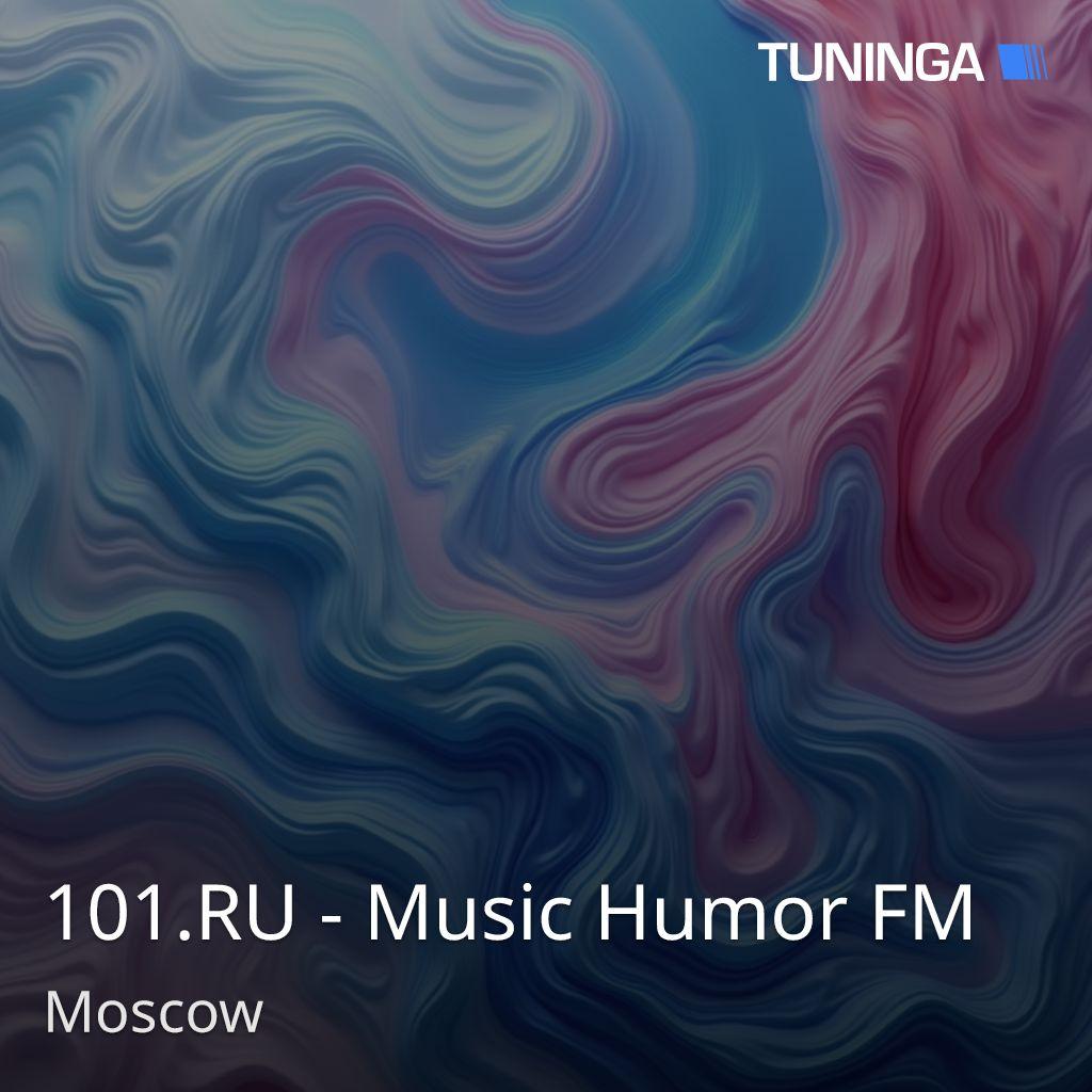 101.RU - Music Humor FM