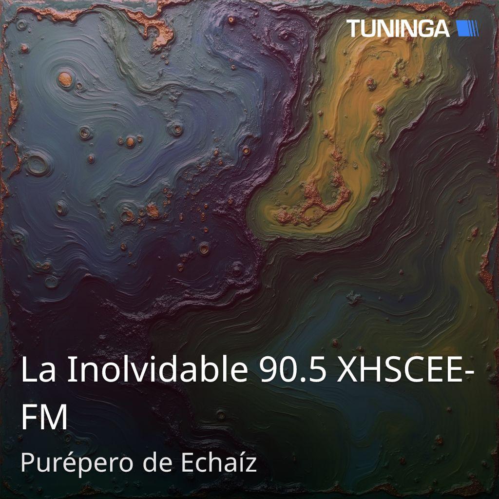 La Inolvidable 90.5 XHSCEE-FM