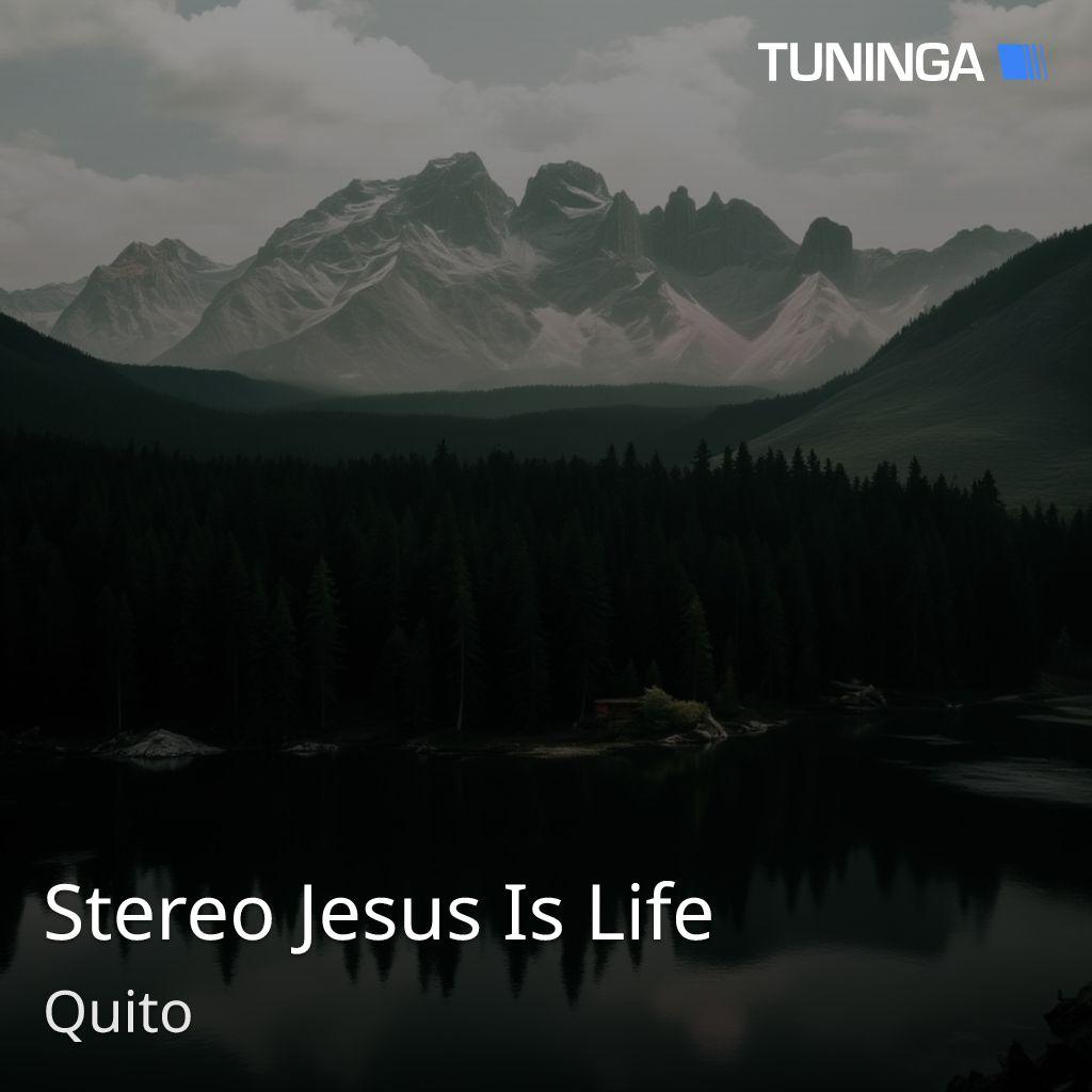 Stereo Jesus Is Life