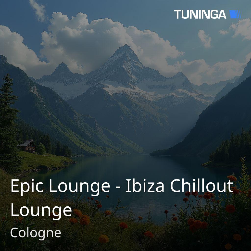 Epic Lounge - Ibiza Chillout Lounge