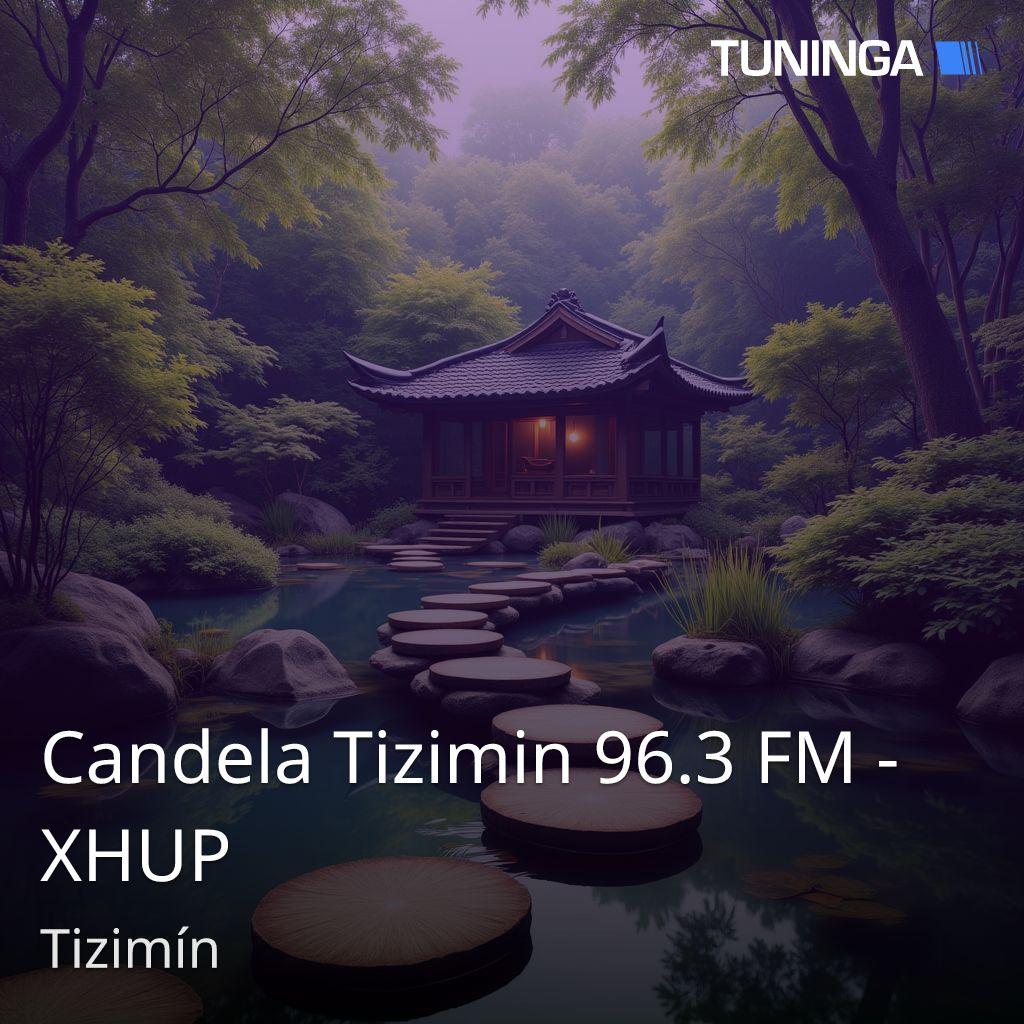 Candela Tizimin 96.3 FM - XHUP