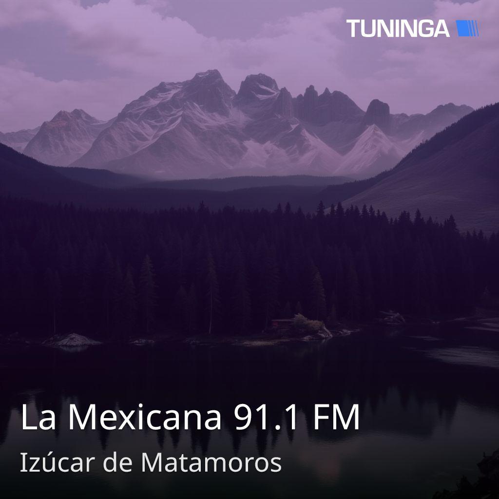 La Mexicana 91.1 FM