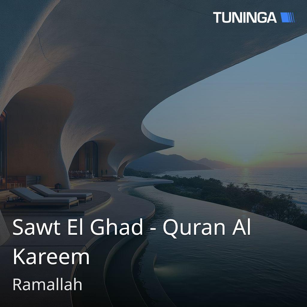 Sawt El Ghad - Quran Al Kareem