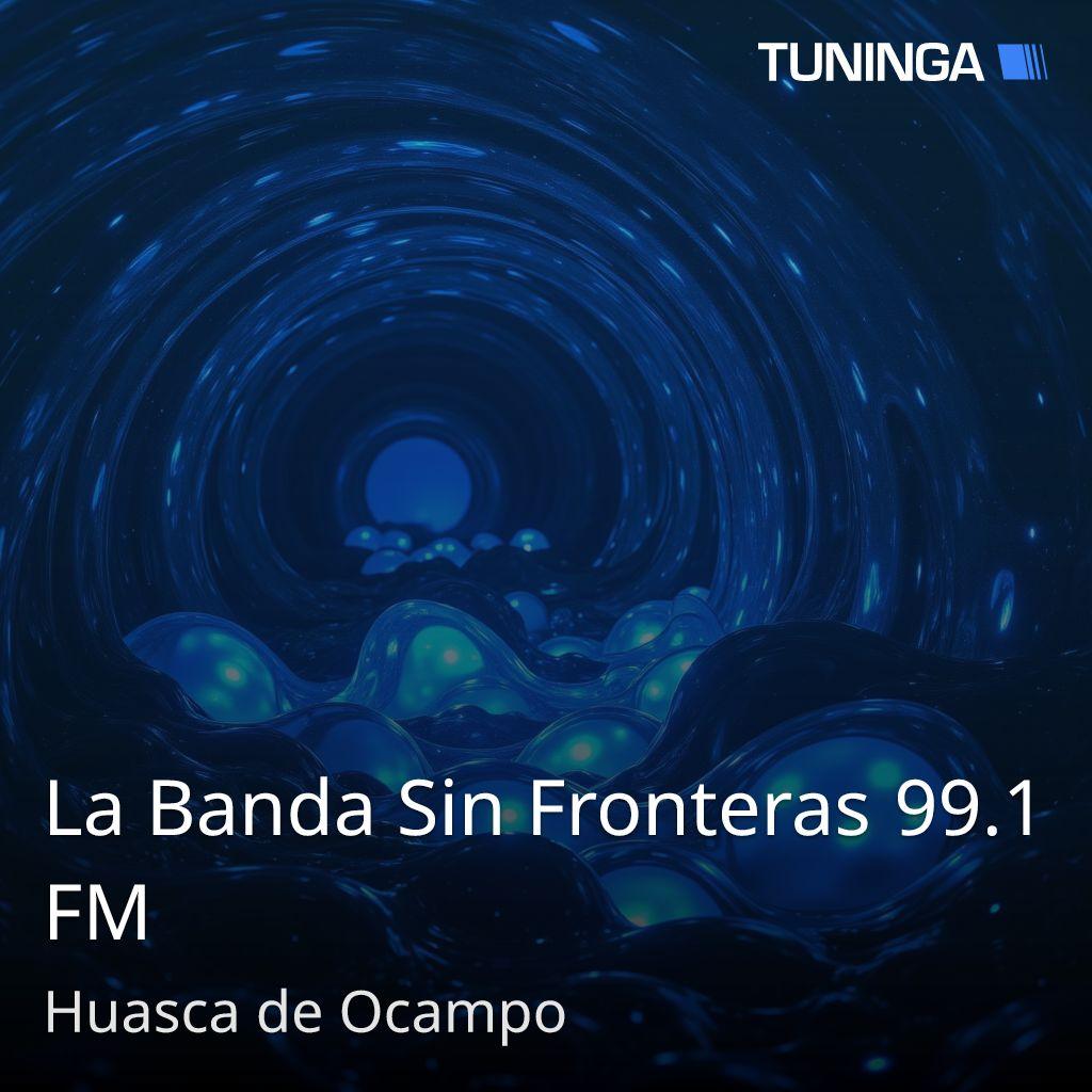 La Banda Sin Fronteras 99.1 FM