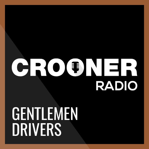 Crooner Radio - Gentlemen Drivers