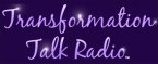 Transformation Talk Radio