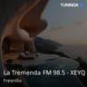 La Tremenda FM 98.5 - XEYQ